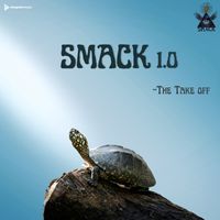 Smack - SMACK 1.0 – The Take Off