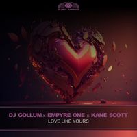 DJ Gollum x Empyre One x Kane Scott - Love Like Yours (Extended Mix)