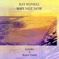 Ray Russell - Why Not Now (Expanded Edition)