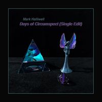 Mark Halliwell - Days of Circumspect (Alternate Take)