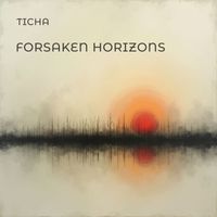 Ticha - Forsaken Horizons