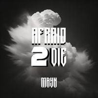 MAYN - Afraid2die (Explicit)