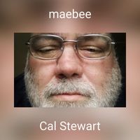 Cal Stewart - maebee
