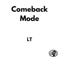LT - Comeback Mode