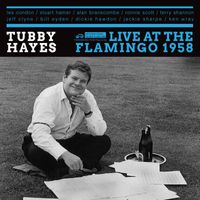 Tubby Hayes - Live At The Flamingo 1958 (Live)