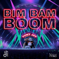 Tony Jay - Bim Bam Boom