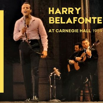Harry Belafonte - Harry Belafonte Live at Carnegie Hall 1959 (Live)