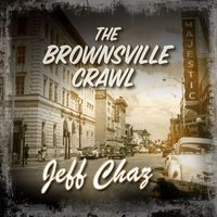 Jeff Chaz - The Brownsville Crawl