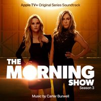 Carter Burwell - The Morning Show, Season 3 (Apple TV+ Original Series Soundtrack)