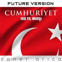 Soner Arıca - Cumhuriyet Marşı (100. Yıl) (Future Version)