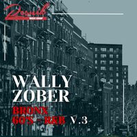 Various Artists - Wally Zober Bronx 60's Vol. 3