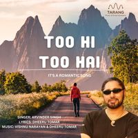 Arvinder Singh - TOO HI TOO HAI (Hum Marenge Aise)
