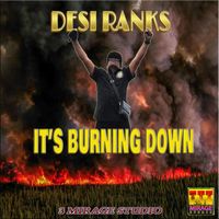 Desi Ranks - It's Burning Down