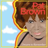 Pat Brown - Dreams To Remember
