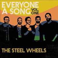 The Steel Wheels - Everyone A Song Vol. One