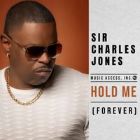 Sir Charles Jones - Hold Me (Forever)