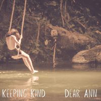 Keeping Kind - Dear Ann