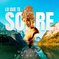 Son De Cali, Willy Garcia - Lo Que Te Sobre