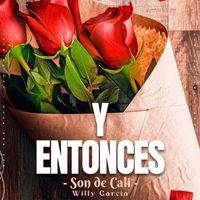 Son De Cali, Willy Garcia - Y Entonces