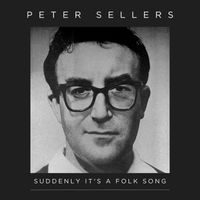 Peter Sellers - Suddenly It's A Folk Song