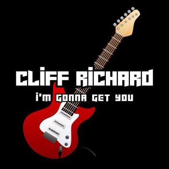 Cliff Richard - I'm Gonna Get You