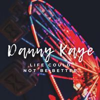 Danny Kaye - Life Could Not Be Better