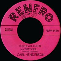 Carl Henderson - You're All I Need b/w That Girl