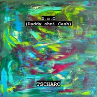 TSCHARO - D.o.C (Daddy ohni Cash) (Explicit)