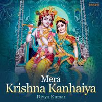 Divya Kumar - Mera Krishna Kanhaiya