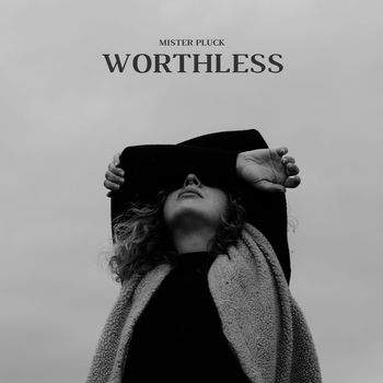 Mister Pluck - Worthless