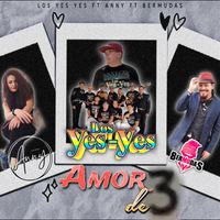Los Yes Yes - Amor De Tres