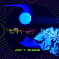 Ziggy & the Noize - Spectrum Entities
