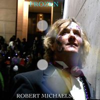 Robert Michaels - Frozen