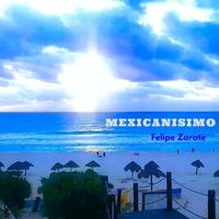 Felipe Zarate & Cuarteto Valenciano - Mexicanisimo