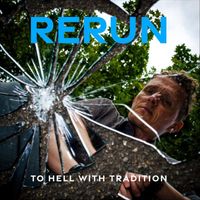 To Hell With Tradition - Rerun