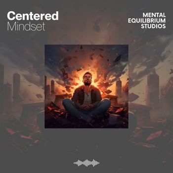 Cinematic Meditation - Centered Mindset
