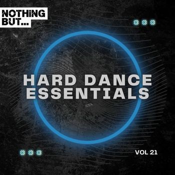 Various Artists - Nothing But... Hard Dance Essentials, Vol. 21