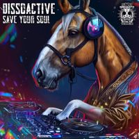 Dissoactive - Save Your Soul (Explicit)
