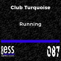 Club Turquoise - Running
