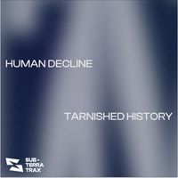 Human Decline - Tarnished History