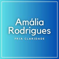 Amália Rodrigues - Fria Claridade