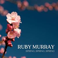 Ruby Murray - Spring, Spring, Spring