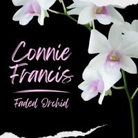 Connie Francis - Faded Orchid