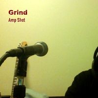 Grind - Amp Shot