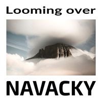 Navacky - Looming Over
