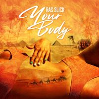 Ras Slick - Your Body
