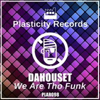 Dahouset - We Are Tho Funk