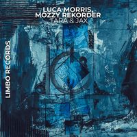 Luca Morris & Mozzy Rekorder - Tara & Jax