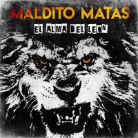 Maldito Matas - El Alma Del León
