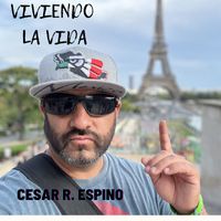Cesar R. Espino - Viviendo La Vida
